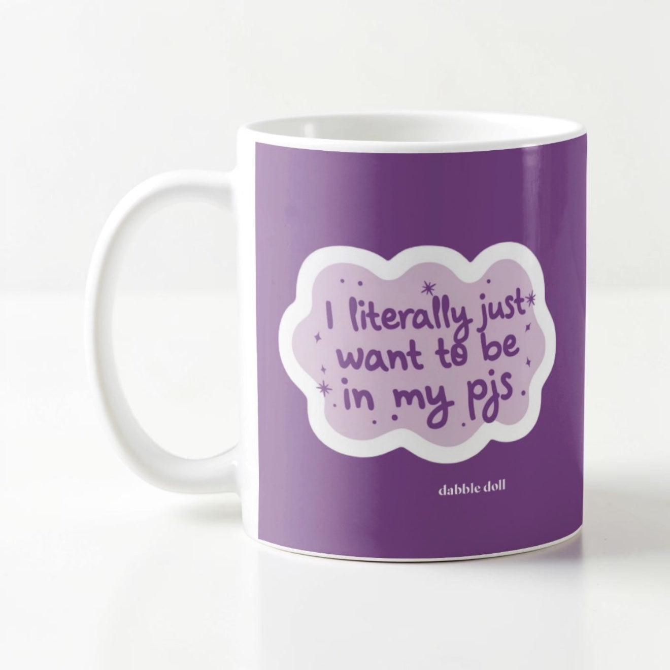 Dabble Doll Funny Mug with a whimsical quote about wanting to be in pajamas