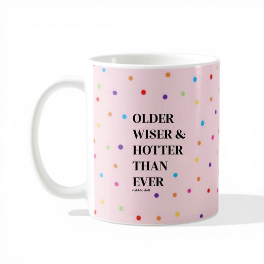 Older Wiser Hotter Mug