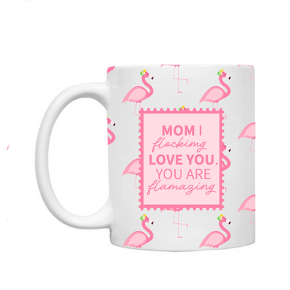 Mom I flocking love you flamingo mug