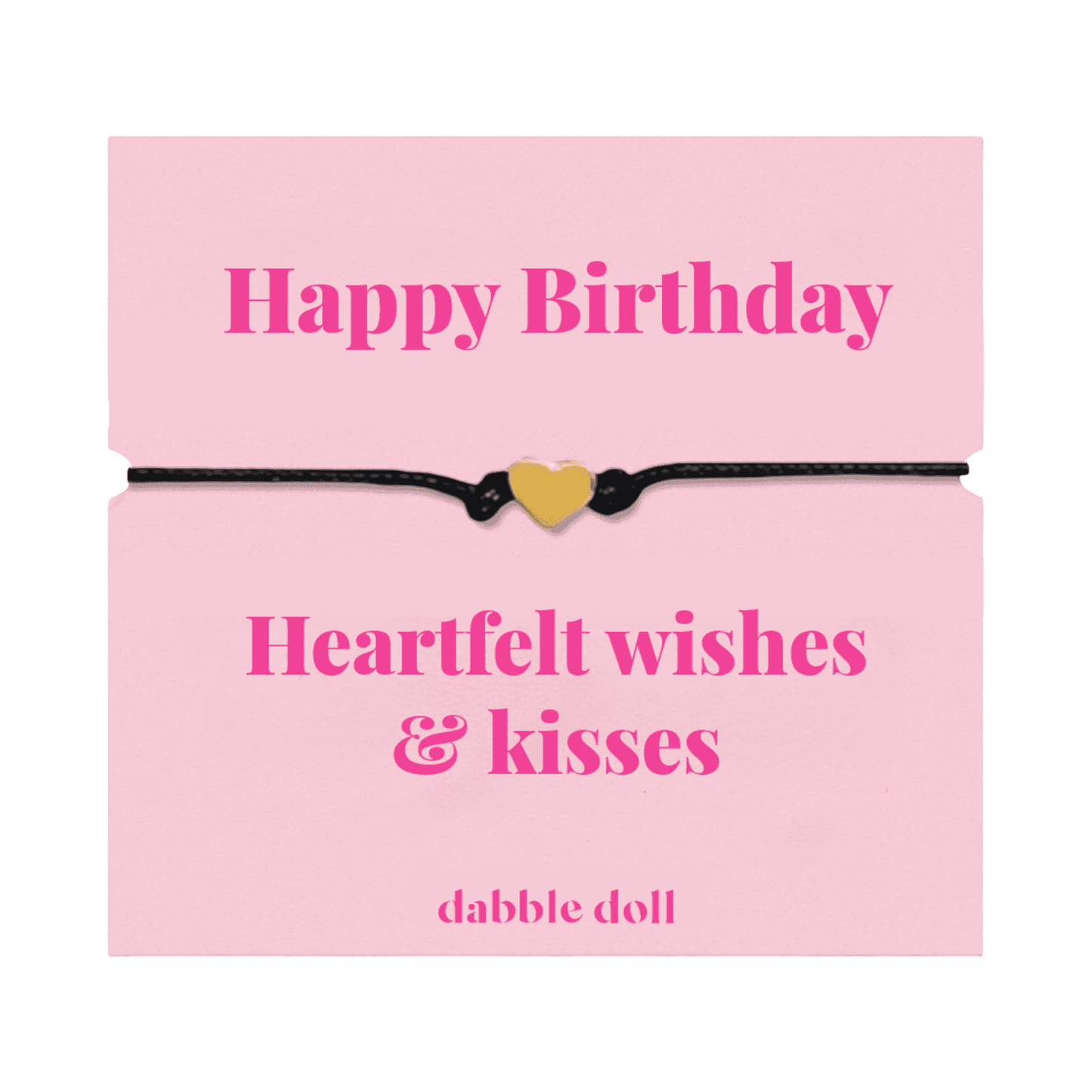 Dabble Doll Birthday Bracelet with Heart Charm and Message for Heartfelt Wishes and Kisses