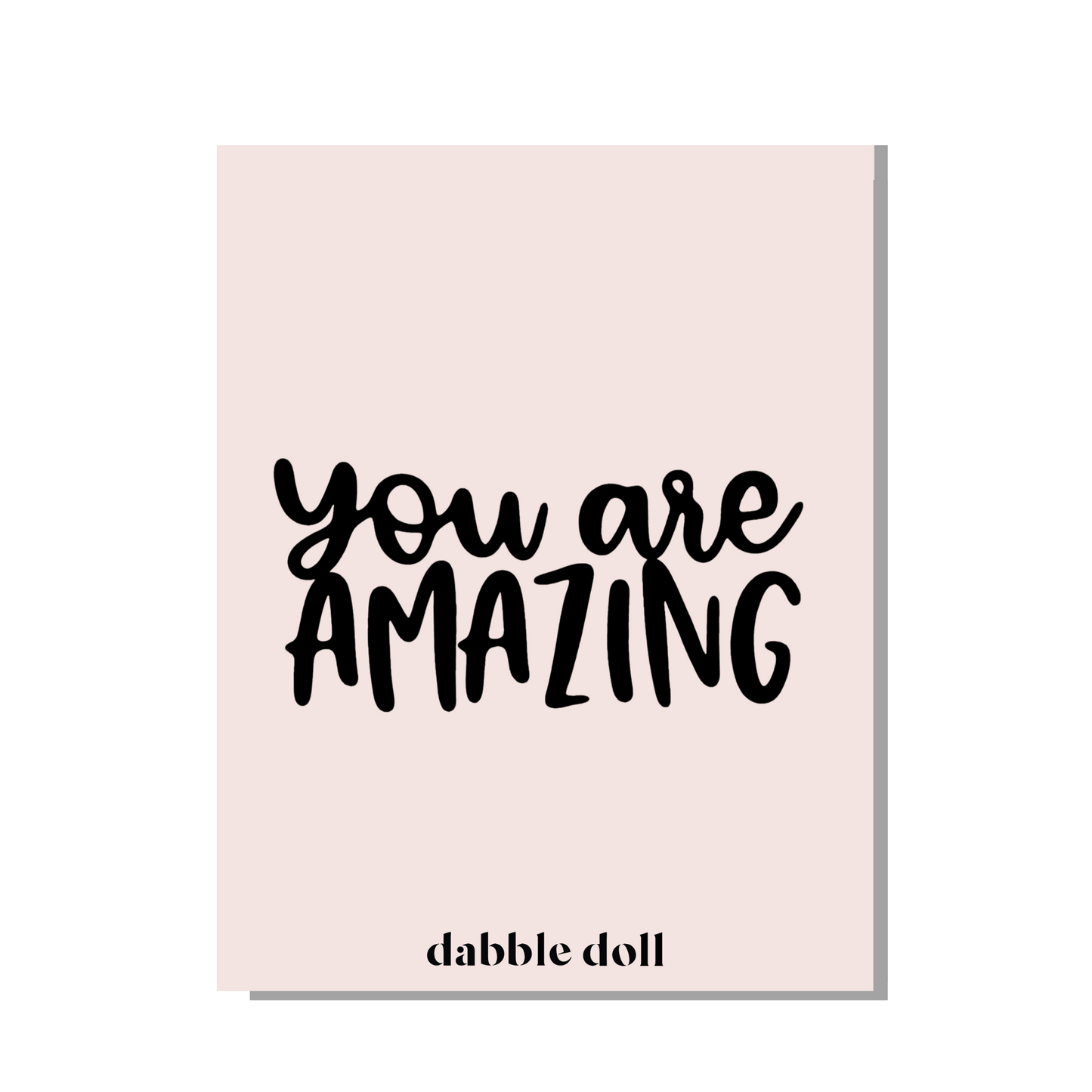 Dabble Doll pink Greeting card with 'You Are Amazing' message, perfect for girls and women
