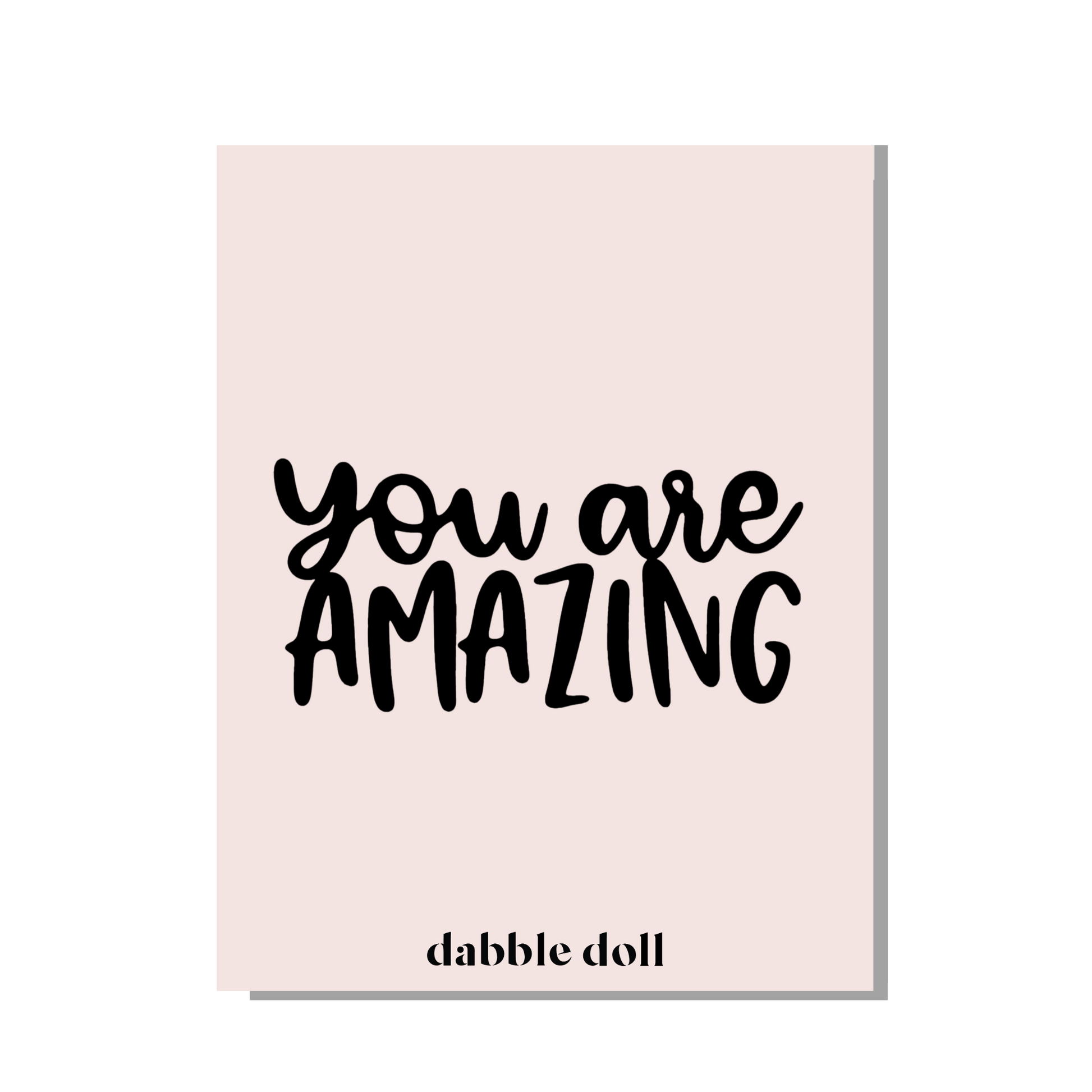 Dabble Doll pink Greeting card with 'You Are Amazing' message, perfect for girls and women