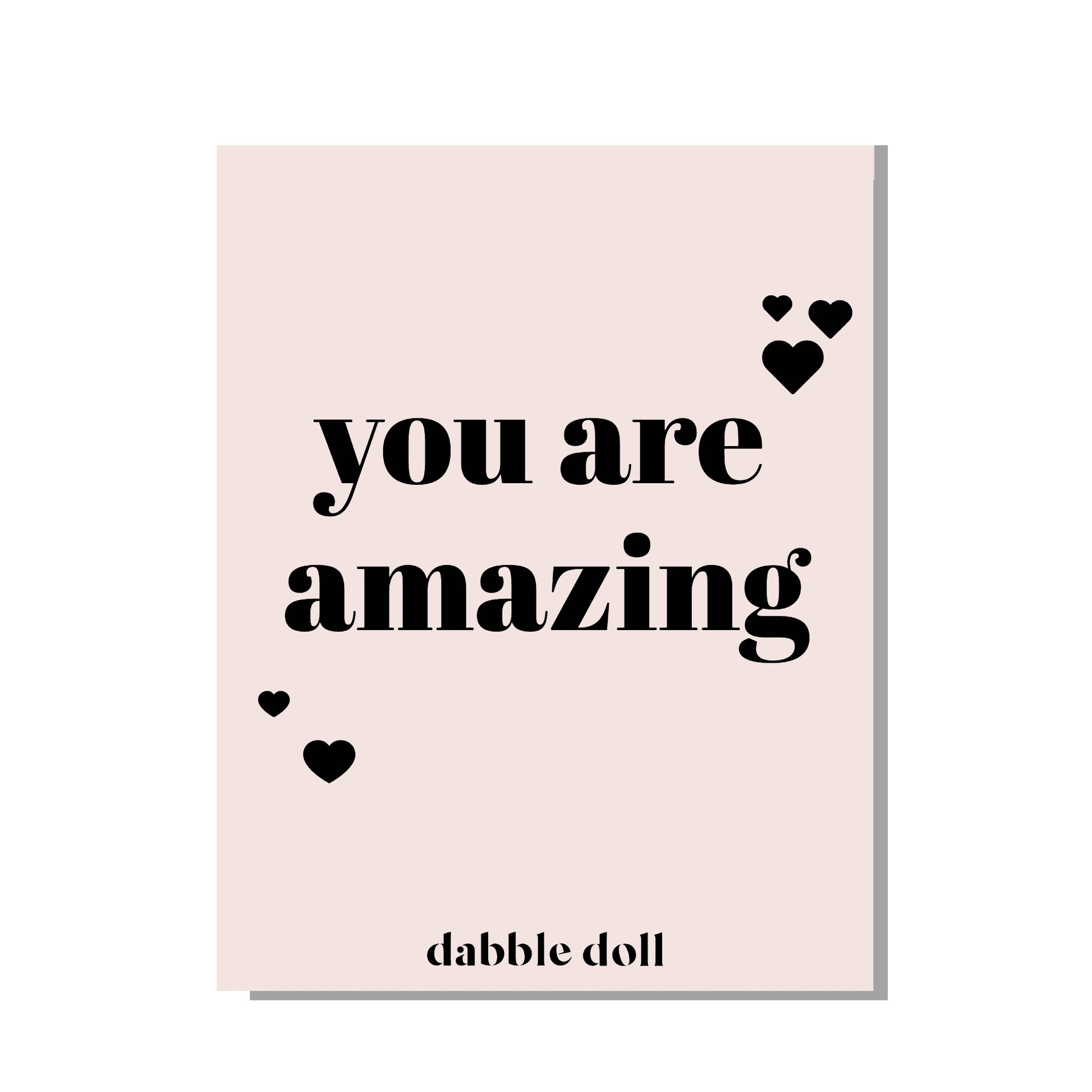 Dabble Doll pink greeting card with black lettering 'you are amazing' designed for girls and women