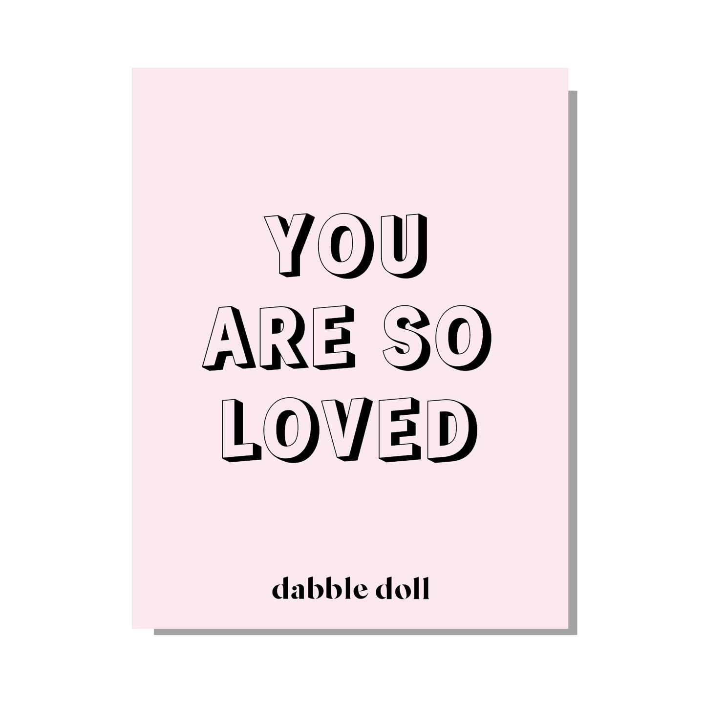 Pink Greeting Card from Dabble Doll with 'You Are So Loved' message for girls and women