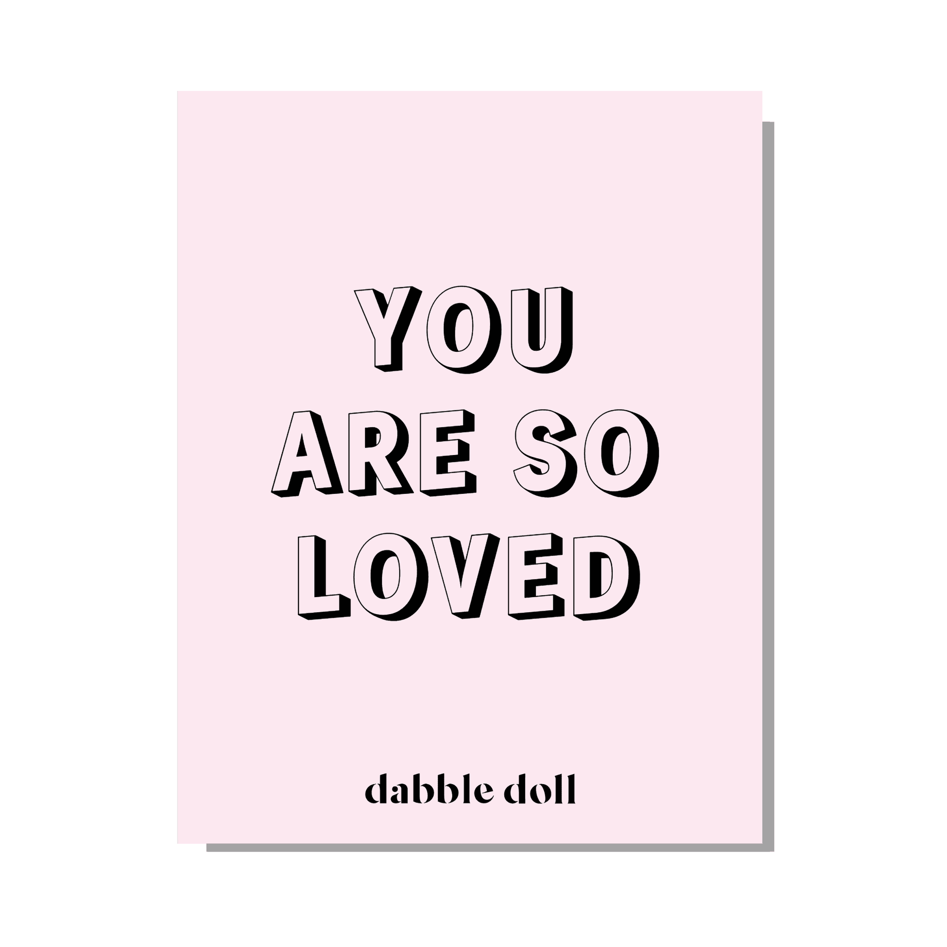 Pink Greeting Card from Dabble Doll with 'You Are So Loved' message for girls and women
